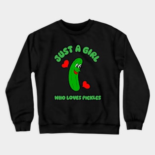 JUST A Girl That Loves Pickles Dill Pickle Lover Crewneck Sweatshirt